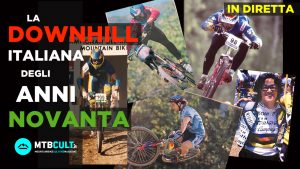 LIVE - La Downhill italiana negli Anni Novanta: parlano i protagonisti